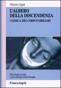 L' albero della discendenza. Clinica dei corpi familiari - Vittorio Cigoli - copertina