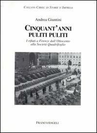 Cinquant'anni puliti puliti. I rifiuti a Firenze dall'Ottocento alla Società Quadrifoglio - Andrea Giuntini - copertina