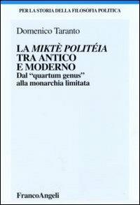 La miktè politéia tra antico e moderno. Dal «quartum genus» alla monarchia limitata - Domenico Taranto - copertina