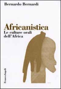 Africanistica. Le culture orali dell'Africa - Bernardo Bernardi - copertina