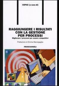 Raggiungere i risultati con la gestione per processi. Migliorare i processi per essere competitivi - copertina