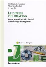 Le imprese che imparano. Teorie, metodi e casi aziendali di knowledge management