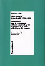 Percorsi di economia e turismo. Prospettive per lo sviluppo di sistemi locali integrati. Senigallia e le Valli del Misa e del Nevola