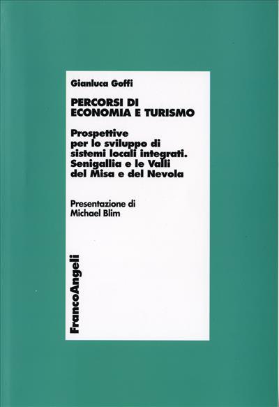 Percorsi di economia e turismo. Prospettive per lo sviluppo di sistemi locali integrati. Senigallia e le Valli del Misa e del Nevola - Gianluca Goffi - copertina