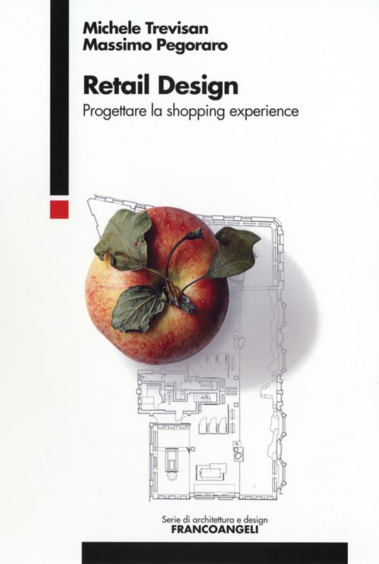 Retail design. Progettare la shopping experience - Michele Trevisan,Massimo Pegoraro - copertina