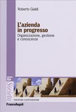 L' azienda in progresso. Organizzazione, gestione e conoscenze