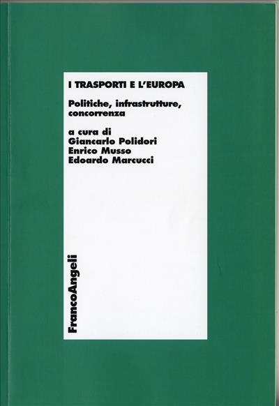 I trasporti e l'Europa. Politiche, infrastrutture, concorrenza - copertina