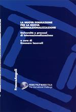 La nuova formazione per la nuova internazionalizzazione. Università e processi di internazionalizzazione