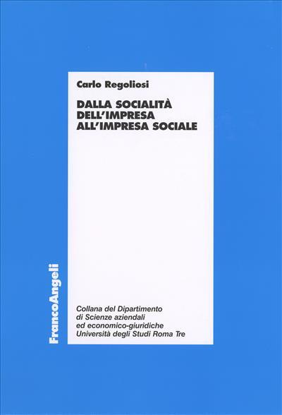 Dalla socialità dell'impresa all'impresa sociale - Carlo Regoliosi - copertina