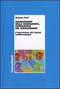 Management della complessità, complessità del management. L'innovazione dei sistemi multitecnologici - Massimo Paoli - copertina