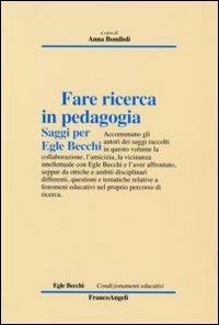 Fare ricerca in pedagogia. Saggi per Egle Becchi - copertina