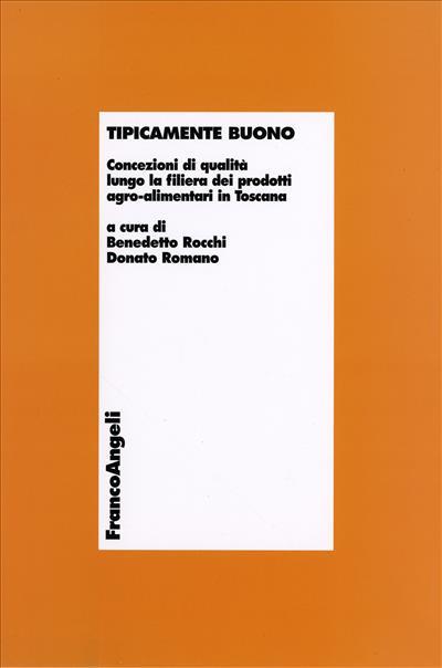 Tipicamente buono. Concezioni di qualità lungo la filiera dei prodotti agro-alimentari in Toscana - copertina