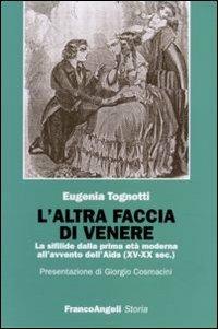 L'altra faccia di Venere. La sifilide dalla prima età moderna all'avvento dell'Aids (XV-XX sec.) - Eugenia Tognotti - copertina