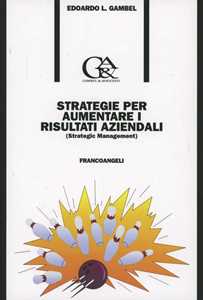 Strategie per aumentare i risultati aziendali (Strategic management)