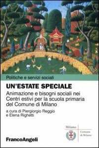 Image of Un' estate speciale. Animazione e bisogni sociali nei Centri estivi per la scuola primaria del comune di Milano