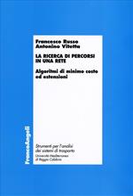 La ricerca di percorsi in una rete. Algoritmi di minimo costo ed estensioni