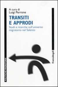 Transiti e approdi. Studi e ricerche sull'universo migratorio nel Salento