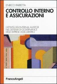 Controllo interno e assicurazioni. L'attività dell'internal auditor nel sistema di governance delle imprese assicuratrici - Enrico Parretta - copertina