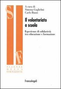 Il volontariato a scuola. Esperienze di solidarietà tra educazione e formazione - copertina