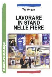 Lavorare in stand nelle fiere - Tea Vergani - copertina