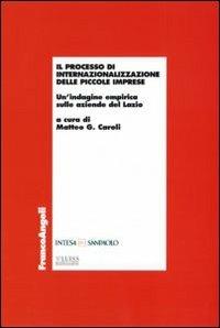 Il processo di internazionalizzazione delle piccole imprese. Un'indagine empirica sulle aziende del Lazio - copertina