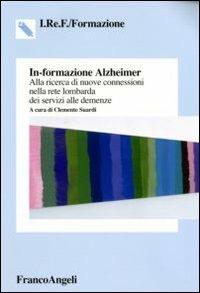 In-formazione Alzheimer. Alla ricerca di nuove connessioni nella rete lombarda dei servizi alle demenze - copertina