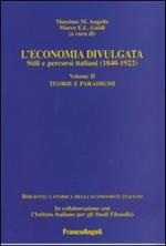 L' economia divulgata. Stili e percorsi italiani (1840-1922). Vol. 2: Teorie e paradigmi.