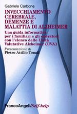Invecchiamento cerebrale, demenze e malattia di Alzheimer. Una guida informativa per i familiari e gli operatori