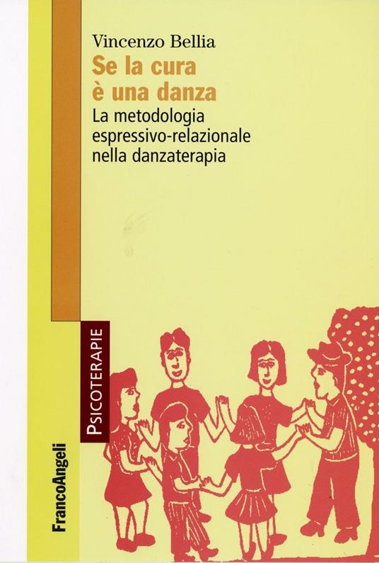 Se la cura è una danza. La metodologia espressivo-relazionale nella danzaterapia - Vincenzo Bellia - copertina