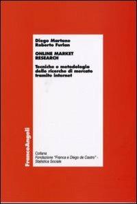 Online market research. Tecniche e metodologia delle ricerche di mercato tramite internet - Diego Martone,Roberto Furlan - copertina