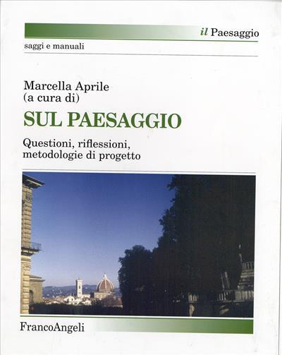 Sul paesaggio. Questioni, riflessioni, metodologie di progetto - copertina