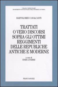 Trattati o vero discorsi sopra gli ottimi reggimenti delle republiche antiche e moderne - Bartolomeo Cavalcanti - copertina