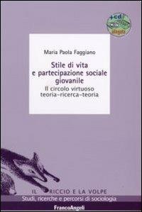 Stile di vita e partecipazione sociale giovanile. Il circolo virtuoso teoria-ricerca-teoria. Con CD-ROM - Maria Paola Faggiano - copertina