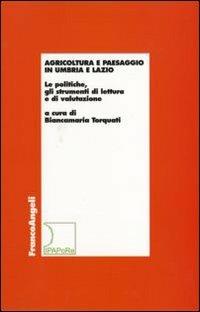 Agricoltura e paesaggio in Umbria e Lazio. Le politiche, gli strumenti di lettura e di valutazione - copertina