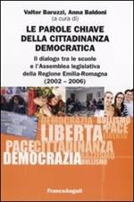 Le parole chiave della cittadinanza democratica. Il dialogo tra le scuole e l'Assemblea legislativa della Regione Emilia-Romagna (2002-2006)