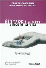 Giocare la vita. Vincere la vita