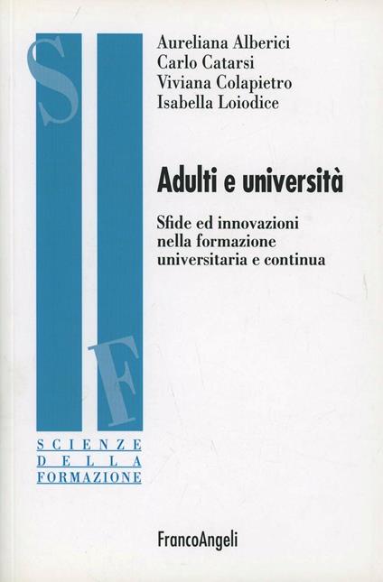 Adulti e università. Sfide ed innovazioni nella formazione universitaria e continua - copertina