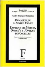 Pigmalion, ou la statue animée. L'optique des moeurs, oppose'e a l'optique des couleurs