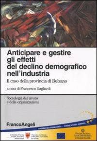 Anticipare e gestire gli effetti del declino demografico nell'industria. Il caso della provincia di Bolzano - copertina