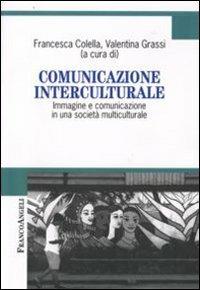 Comunicazione interculturale. Immagine e comunicazione in una società multiculturale - copertina