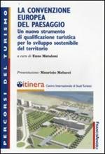 La convenzione europea del paesaggio. Un nuovo strumento di qualificazione turistica per lo sviluppo sostenibile del territorio