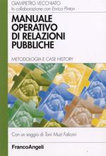 Manuale operativo di relazioni pubbliche. Metodologia e case history