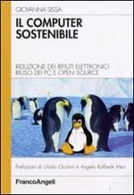 Il computer sostenibile. Riduzione dei rifiuti elettronici riuso dei pc e open source