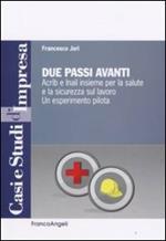 Due passi avanti. Acrib e Inail insieme per la salute e la sicurezza sul lavoro. Un esperimento pilota