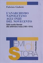 L' anarchismo napoletano agli inizi del Novecento. Dalla svolta liberale alla settimana rossa (1901-1914)