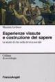 Esperienze vissute e costruzione del sapere. Le storie di vita nella ricerca sociale - Maurizio Lichtner - copertina