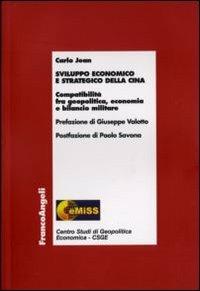 Sviluppo economico e strategico della Cina. Compatibilità fra geopolitica, economia e bilancio militare - Carlo Jean - copertina