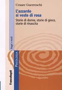 Image of L' azzardo si veste di rosa. Storie di donne, storie di gioco, storie di rinascita