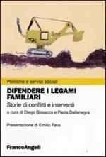 Difendere i legami familiari. Storie di conflitti e interventi