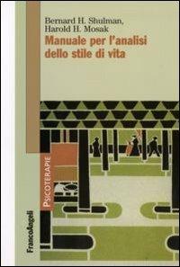 Manuale per l'analisi dello stile di vita - Bernard H. Shulman,Harold H. Mosak - copertina